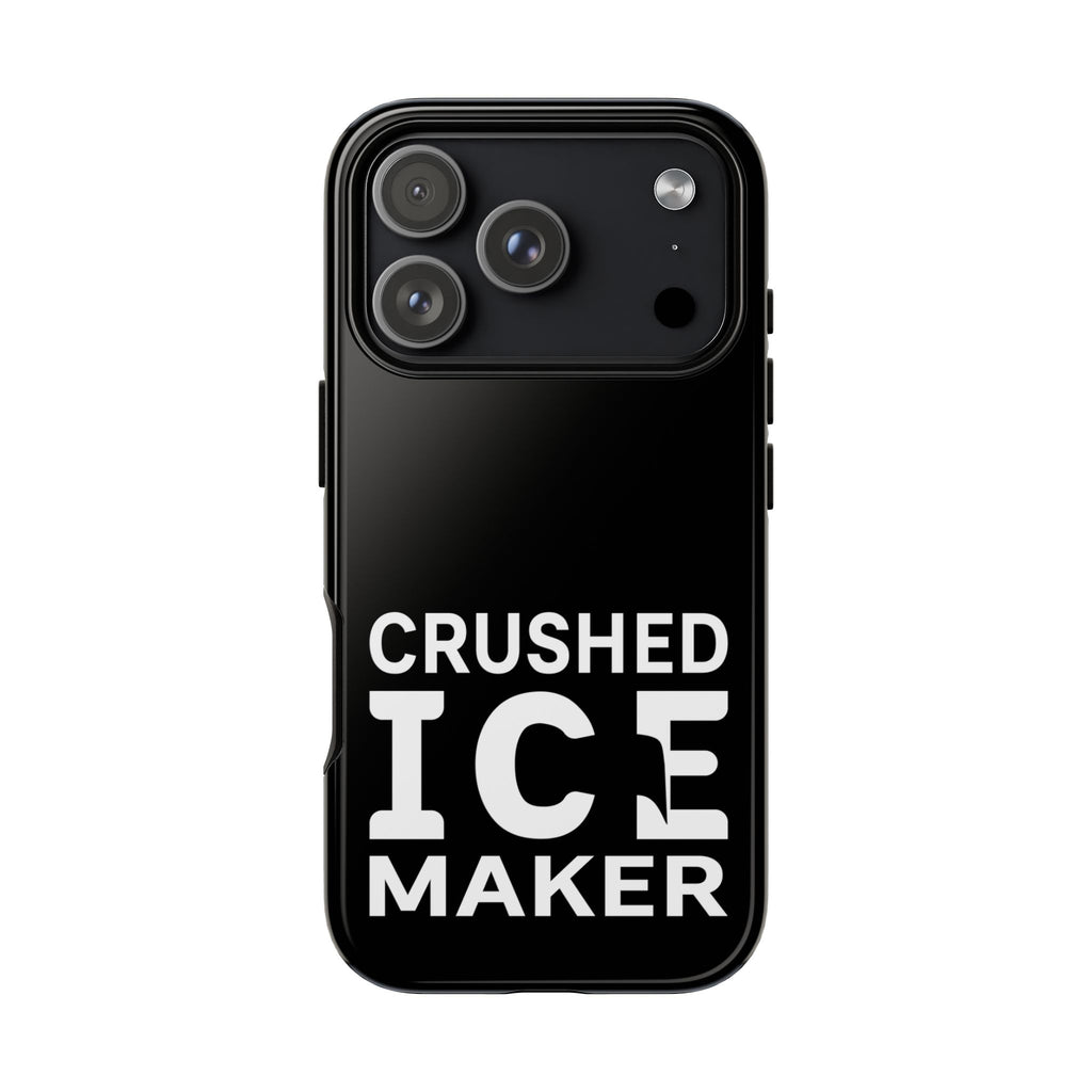 "Crushed Ice Maker" Tough Phone Case