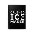 "Crushed Ice Maker" Spiral Notebook - Ruled Line
