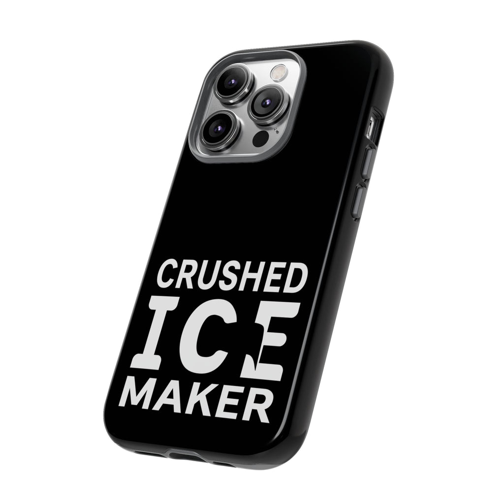 "Crushed Ice Maker" Tough Phone Case