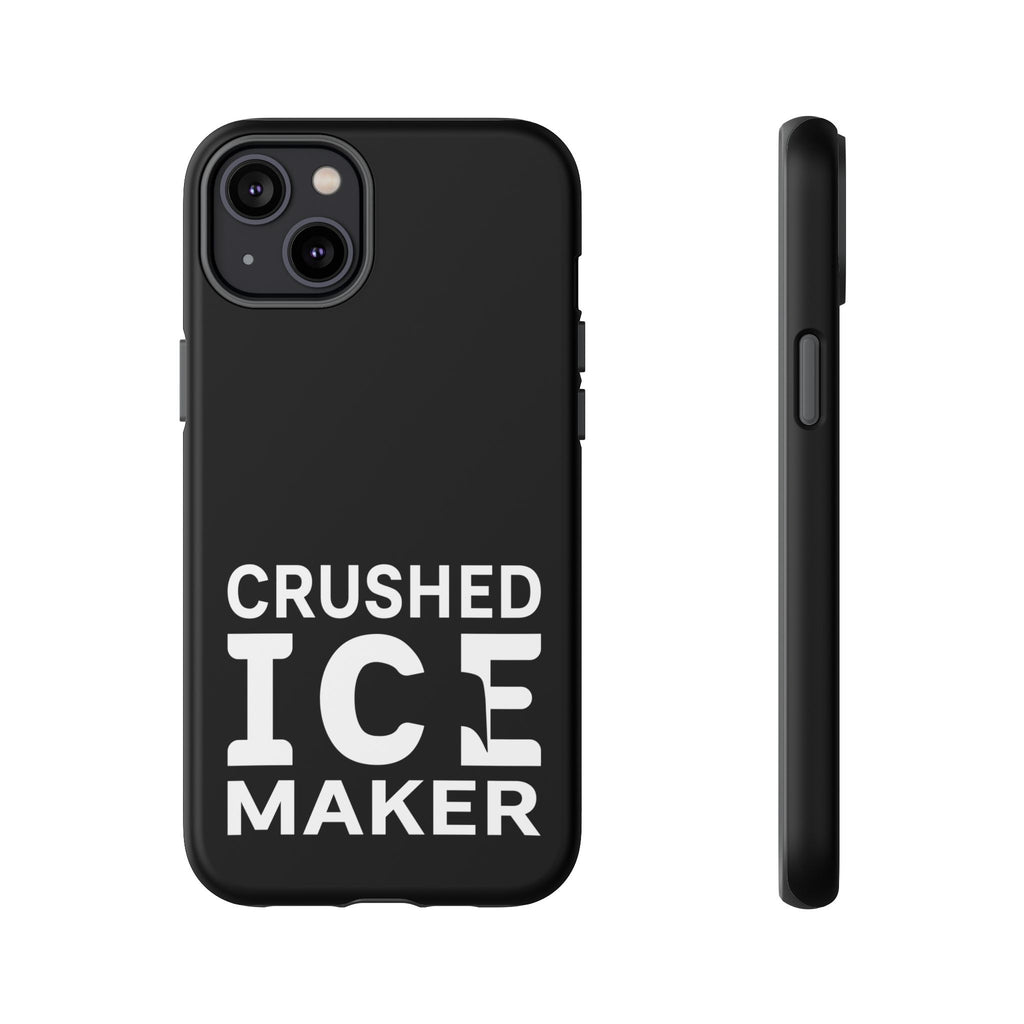 "Crushed Ice Maker" Tough Phone Case