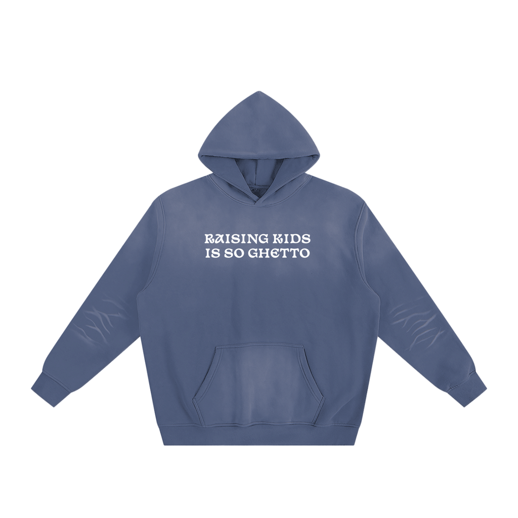 "Raising Kids Is So Ghetto" Sunfade Fleeced Hoodie
