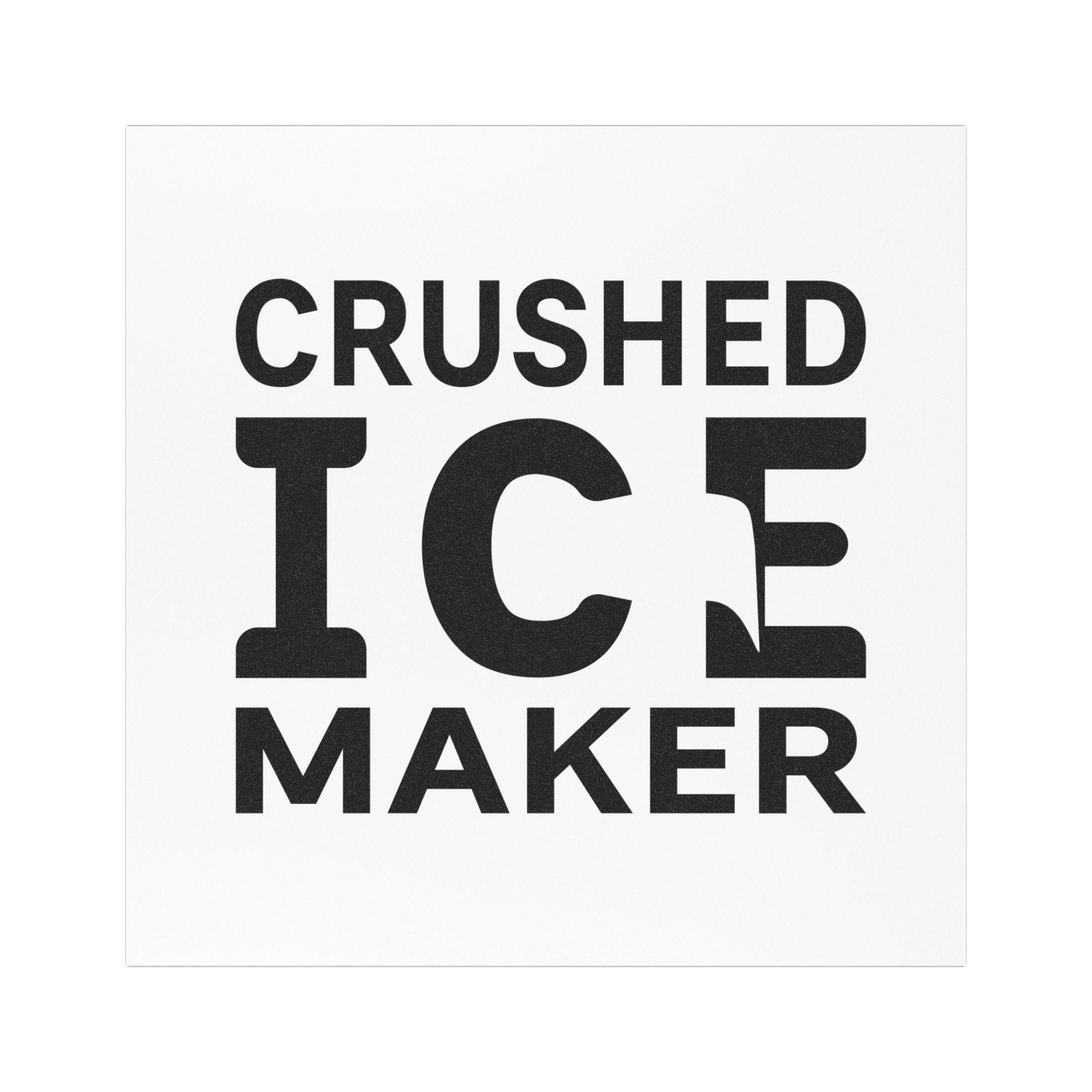 "Crushed Ice Maker" Car Magnet