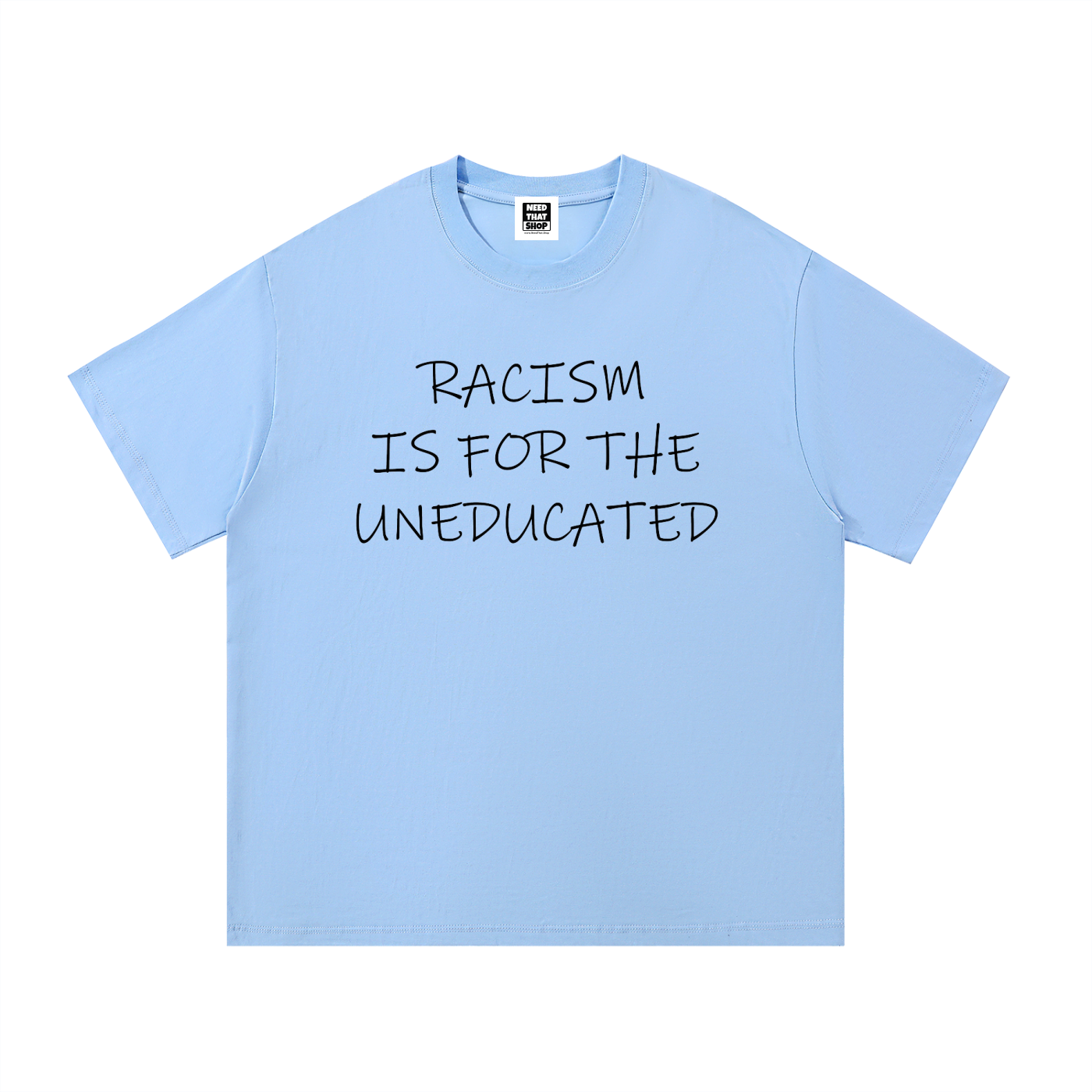 "Racism Is For The Uneducated" Essential Cotton T - Unisex
