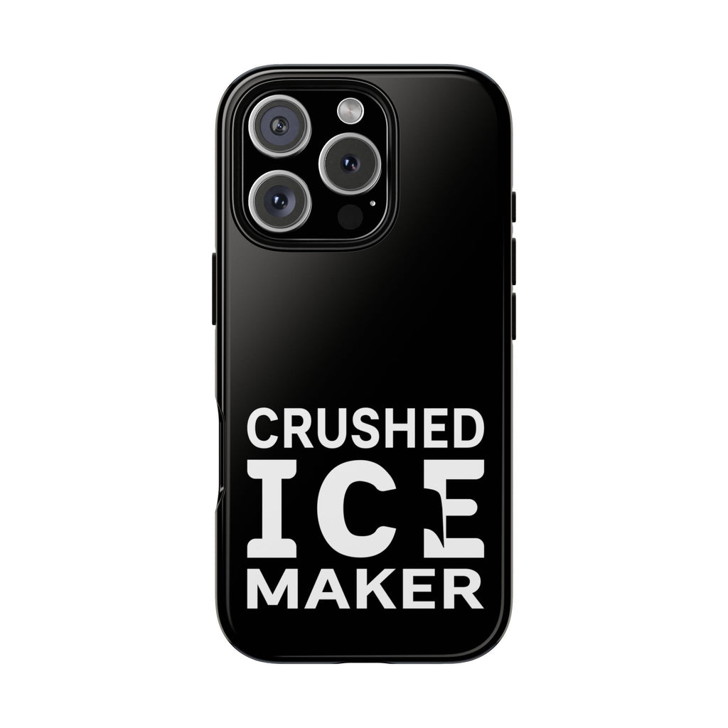 "Crushed Ice Maker" Tough Phone Case