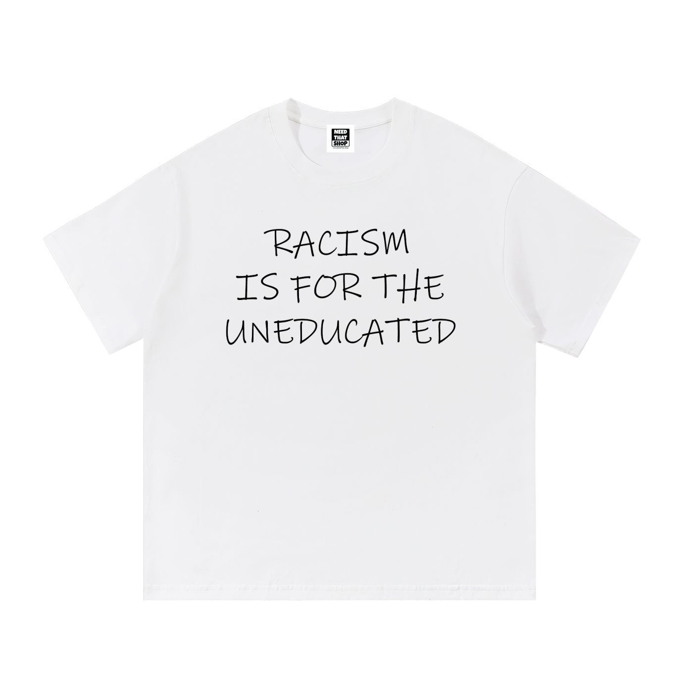 "Racism Is For The Uneducated" Essential Cotton T - Unisex