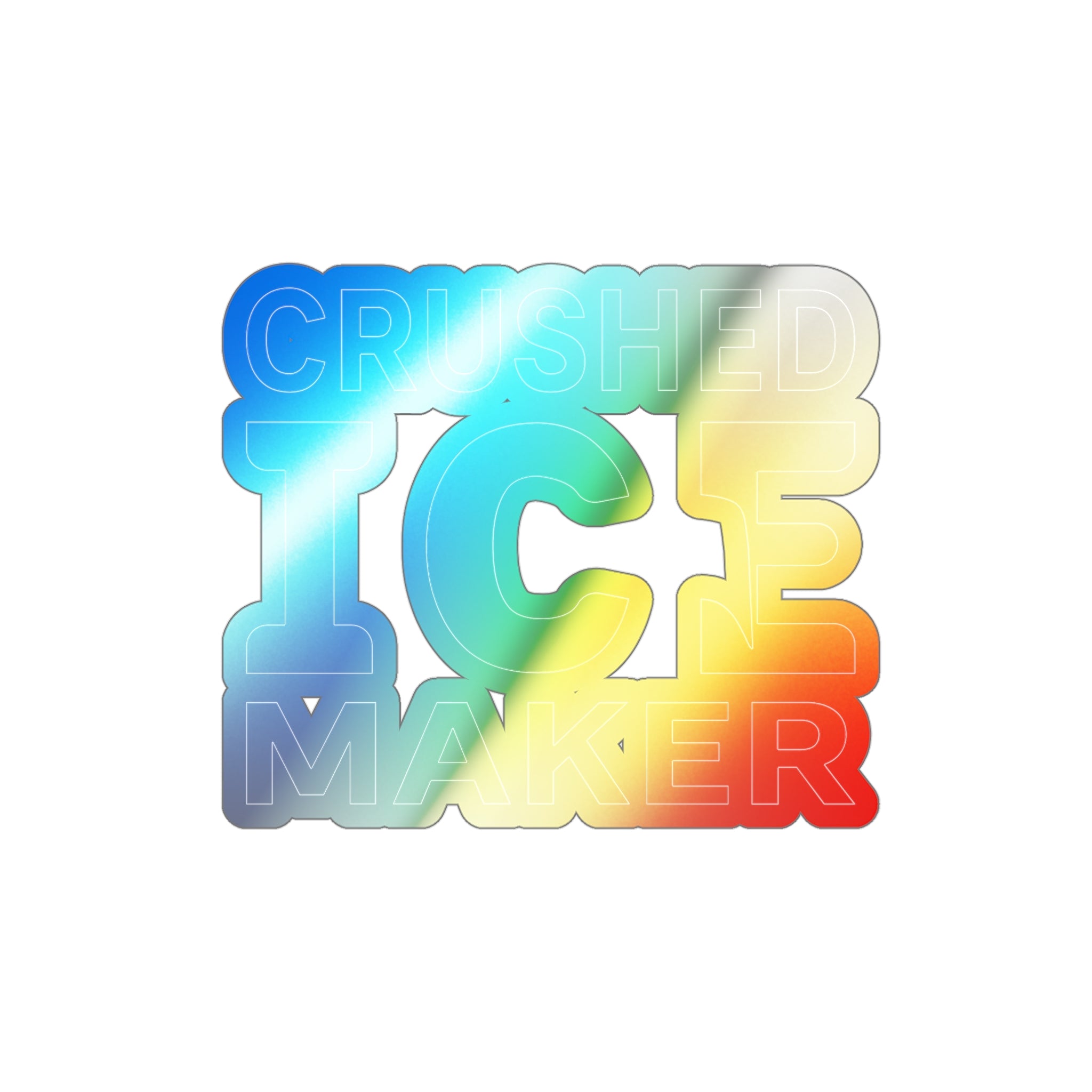 "Crushed Ice Maker" Holographic Die-cut Stickers