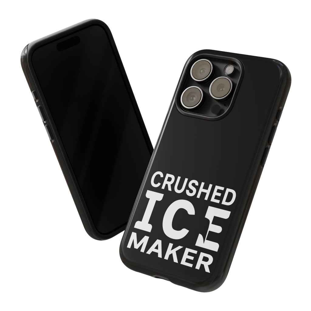 "Crushed Ice Maker" Tough Phone Case