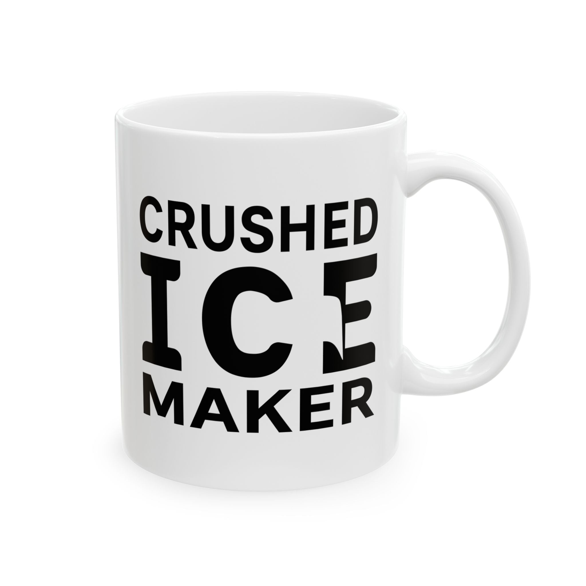 "Crushed Ice Maker" Ceramic Mug (11-15oz)