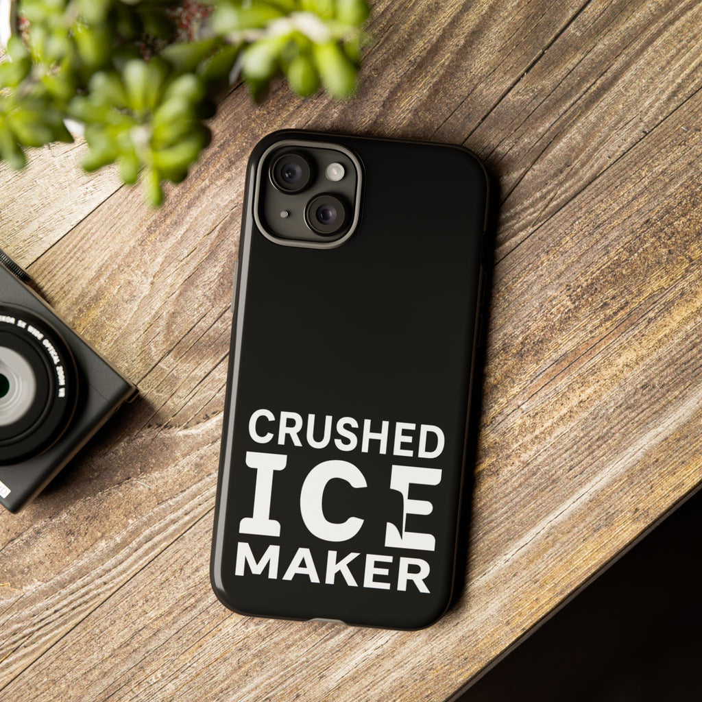 "Crushed Ice Maker" Tough Phone Case