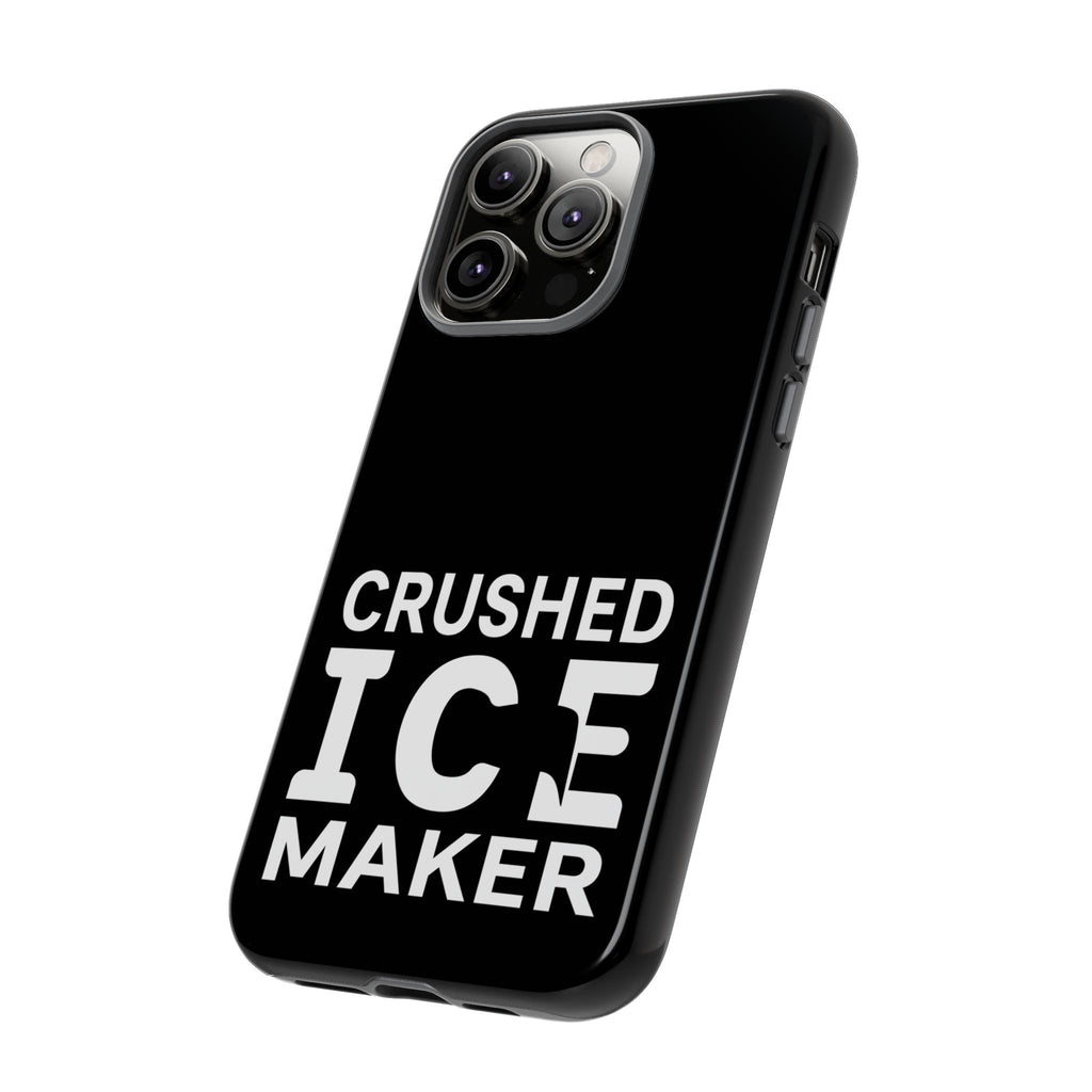 "Crushed Ice Maker" Tough Phone Case