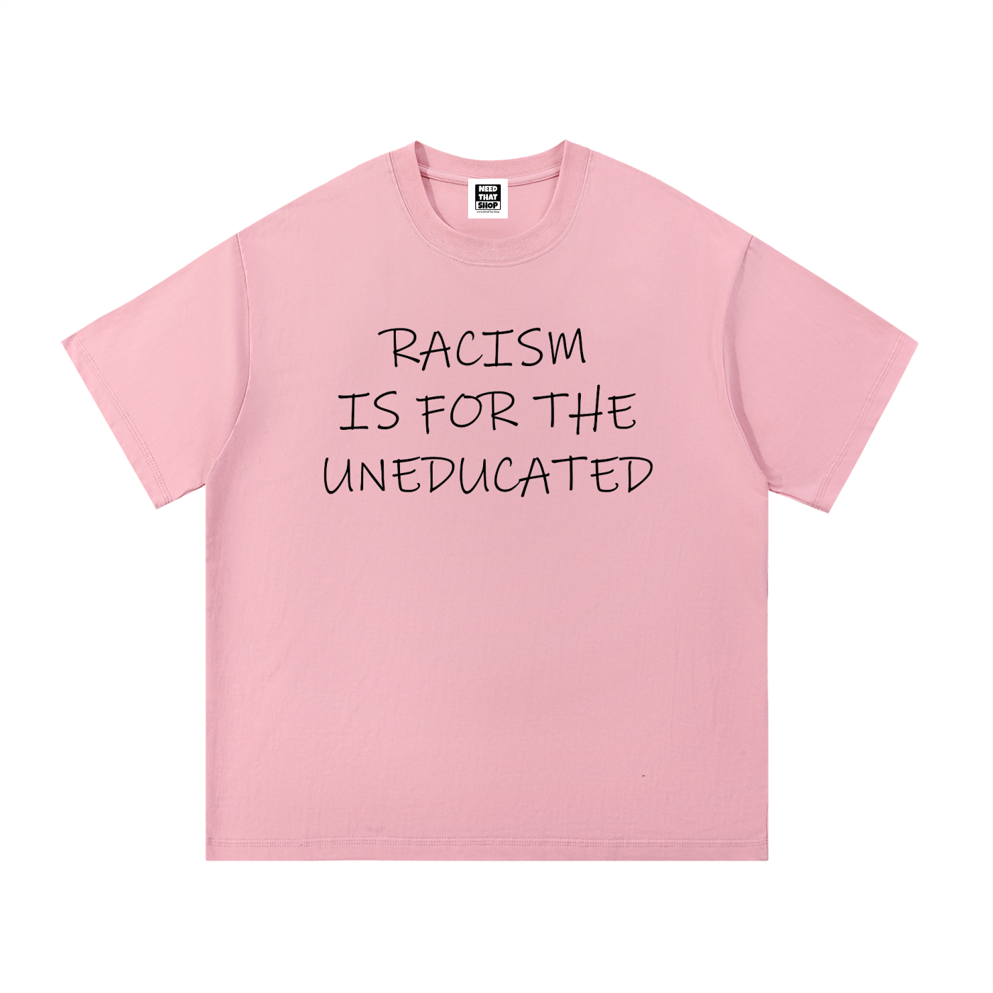 "Racism Is For The Uneducated" Essential Cotton T - Unisex