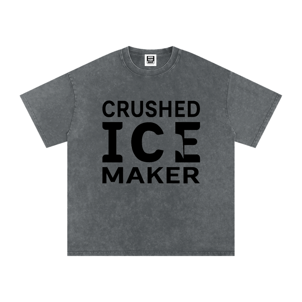 "Crushed Ice Maker" T - Oversized - Unisex