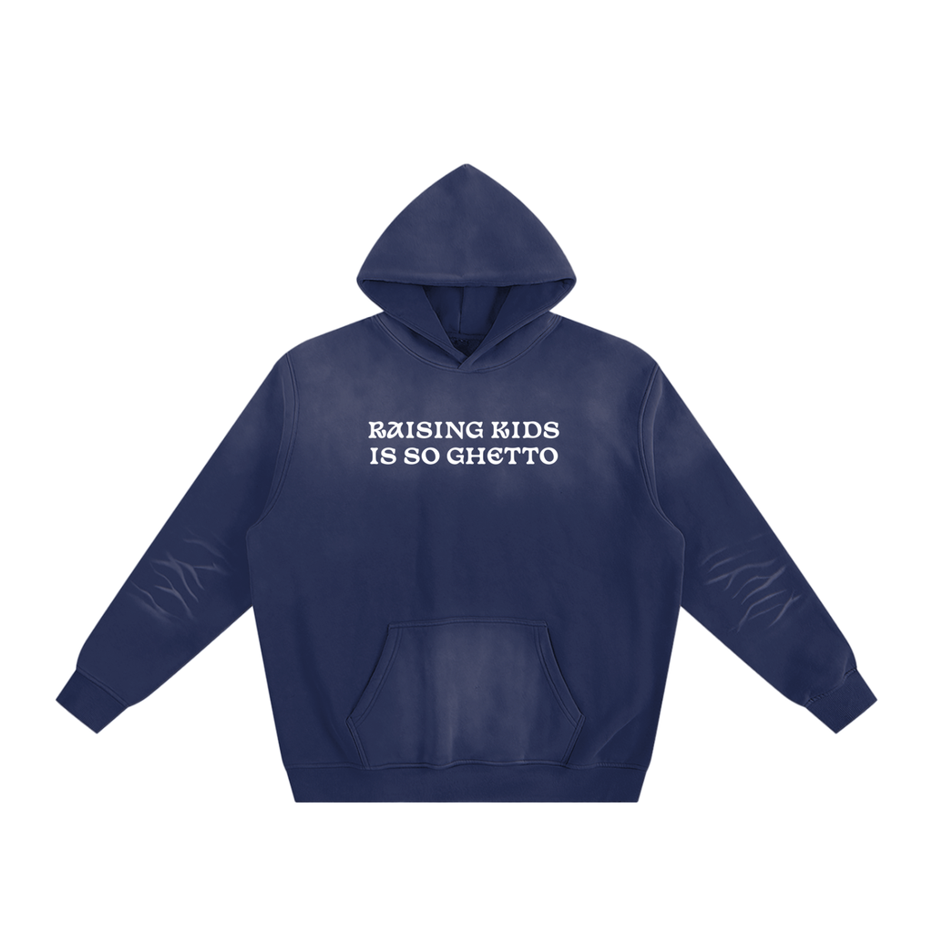 "Raising Kids Is So Ghetto" Sunfade Fleeced Hoodie