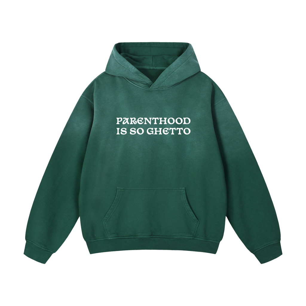 "Parenthood Is So Ghetto" Heavyweight Sunfade Oversized Hoodie